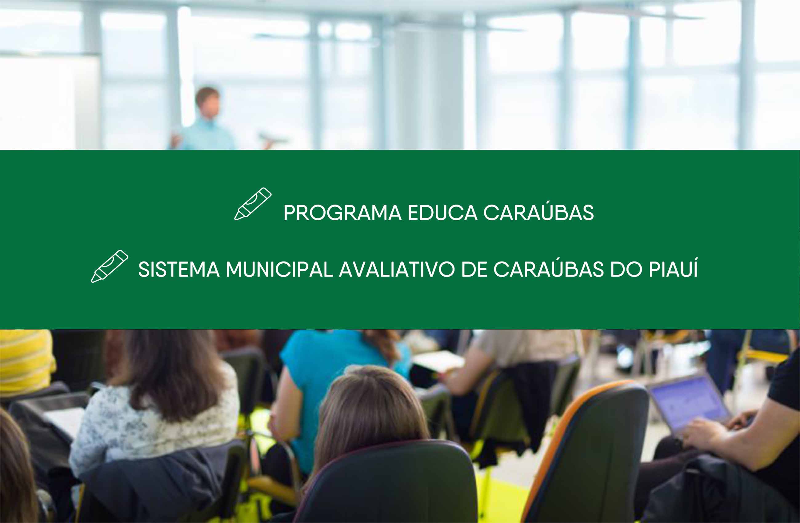 Câmara aprova projeto de criação do programa Educa Caraúbas e projeto que institui o sistema municipal avaliativo